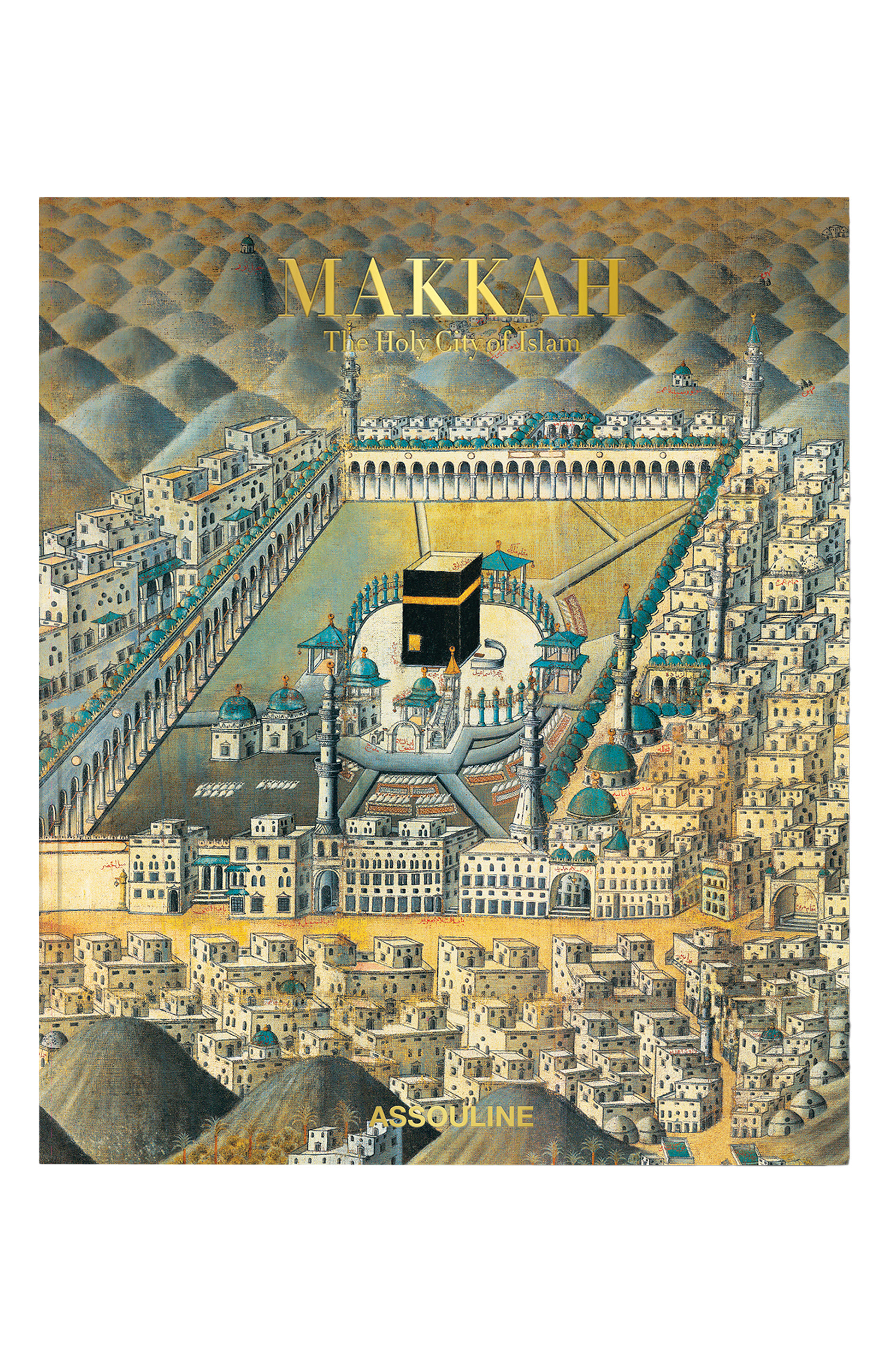 Makkah: The Holy City of Islam