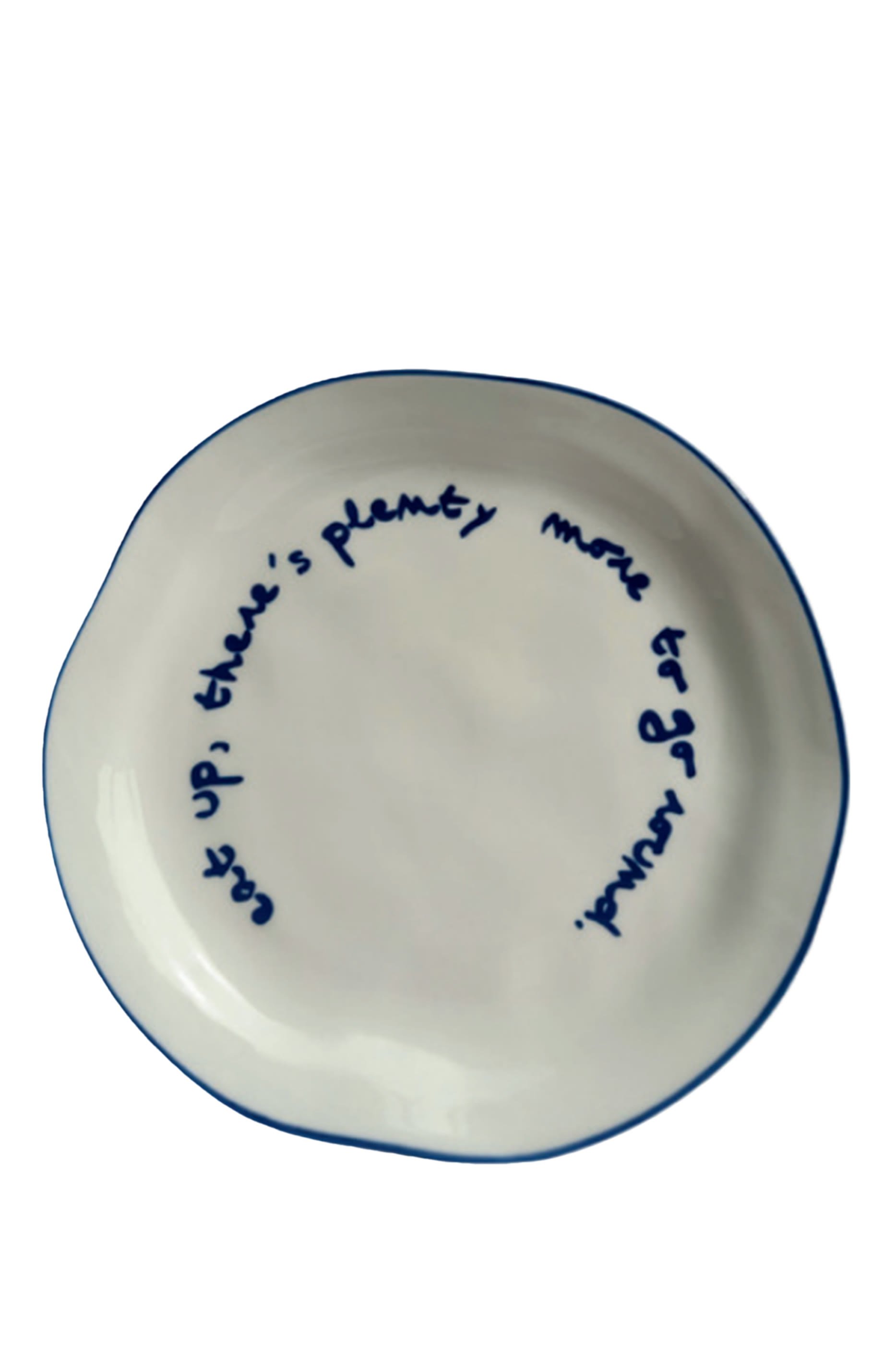 Eat Up, There's Plenty More To Go Around - Plate